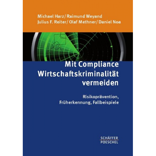 Michael Harz & Raimund Weyand & Olaf Methner & Daniel Noa - Mit Compliance Wirtschaftskriminalität vermeiden