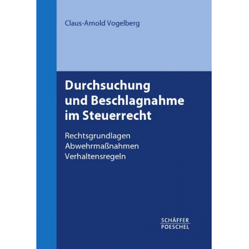 Claus-Arnold Vogelberg - Durchsuchung und Beschlagnahme im Steuerrecht