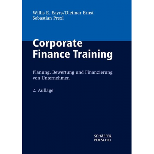 Willis E. Eayrs & Dietmar Ernst & Sebastian Prexl - Corporate Finance Training