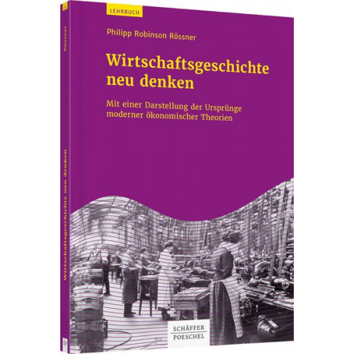 Philipp Robinson Rössner - Wirtschaftsgeschichte neu denken