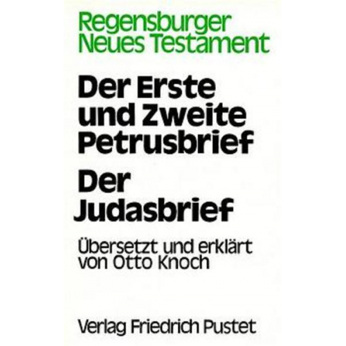 Alfred Wikenhauser & Otto Kuss & Jost Eckert & Otto Knoch - Der Erste und Zweite Petrusbrief / Der Judasbrief