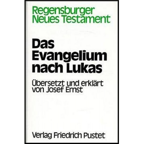 Alfred Wikenhauser & Otto Kuss & Jost Eckert & Otto Knoch & Josef Ernst - Das Evangelium nach Lukas