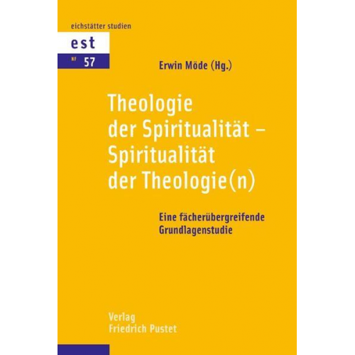 Erwin Möde - Theologie der Spiritualität – Spiritualität der Theologie(n)