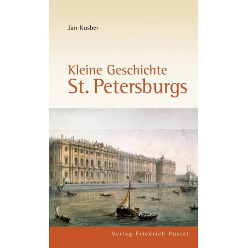 Jan Kusber - Kleine Geschichte St. Petersburgs