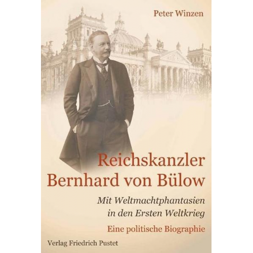 Peter Winzen - Reichskanzler Bernhard von Bülow