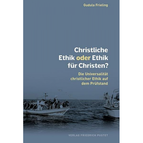 Gudula Frieling - Christliche Ethik oder Ethik für Christen?