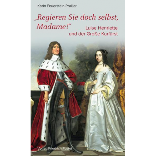 Karin Feuerstein-Prasser - Regieren Sie doch selbst, Madame!