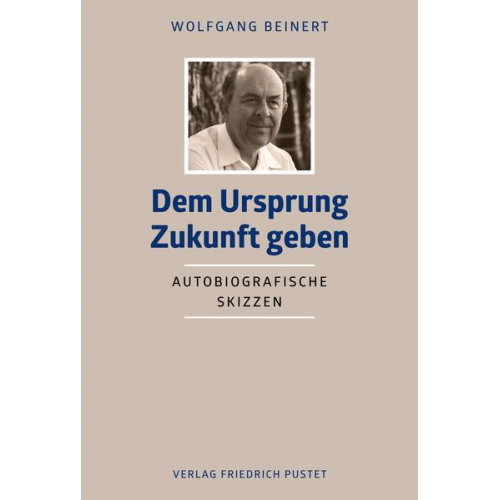 Wolfgang Beinert - Dem Ursprung Zukunft geben