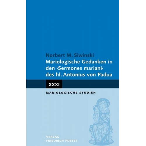 Norbert M. Siwinski - Mariologische Gedanken in den 'Sermones mariani“ des hl. Antonius