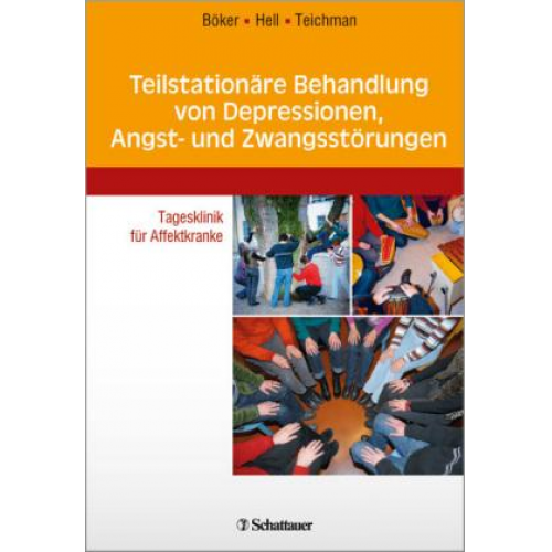 Heinz Böker & Daniel Hell & Daniel Teichmann - Teilstationäre Behandlung von Depressionen, Angst- und Zwangsstörungen