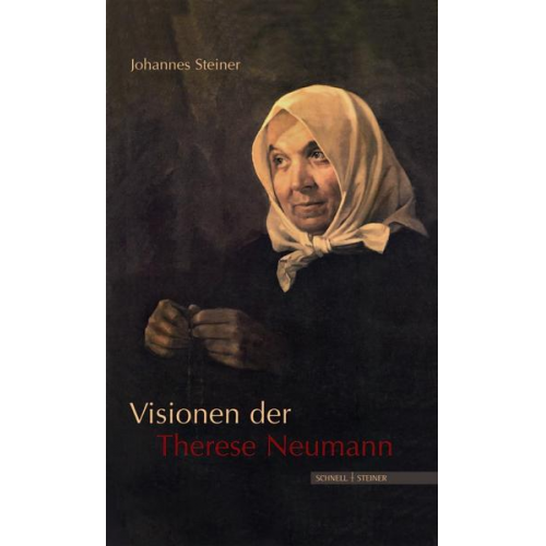 Johannes Steiner - Visionen der Therese Neumann