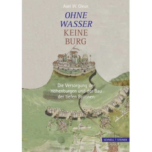 Axel W. Gleue - Ohne Wasser keine Burg