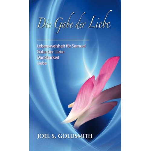 Joel S. Goldsmith - Die Gabe der Liebe