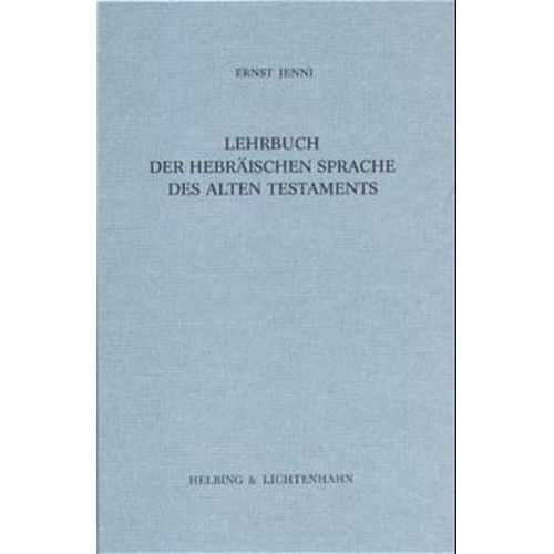 Ernst Jenni - Lehrbuch der hebräischen Sprache des Alten Testaments