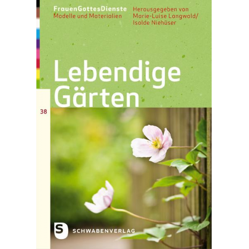 Marie-Luise Langwald & Isolde Niehüser - FrauenGottesDienste - Lebendige Gärten