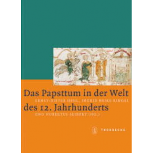 Ernst-Dieter Hehl & Ingrid H. Ringel & Hubertus Seibert - Das Papsttum in der Welt des 12. Jahrhunderts