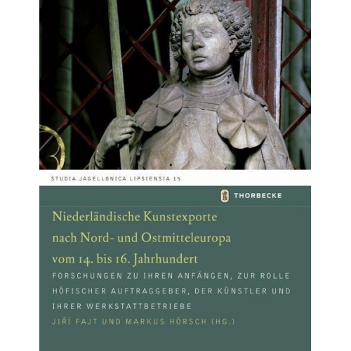 Niederländische Kunstexporte nach Nord- und Ostmitteleuropa vom 14. bis 16. Jahrhundert