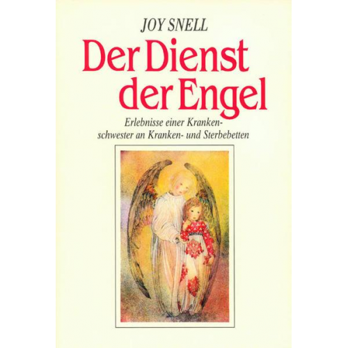 Joy Snell - Der Dienst der Engel - diesseits und jenseits