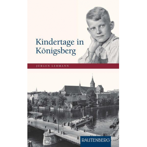 Jürgen Lehmann - Kindertage in Königsberg