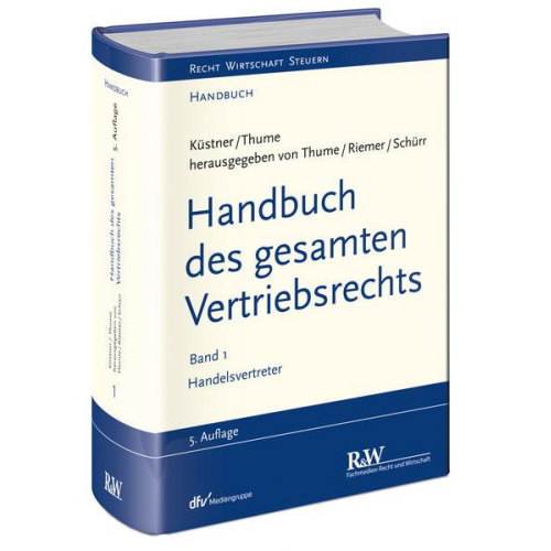 Karl-Heinz Thume & Jens-Berghe Riemer & Ulrich Schürr & Klaus Otto & Andreas Schröder - Handbuch des gesamten Vertriebsrechts, Band 1