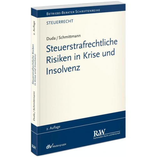 Bernadette Duda & Jens M. Schmittmann - Steuerstrafrechtliche Risiken in Krise und Insolvenz