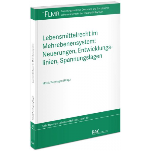 Lebensmittelrecht im Mehrebenensystem: Neuerungen, Entwicklungslinien, Spannungslagen