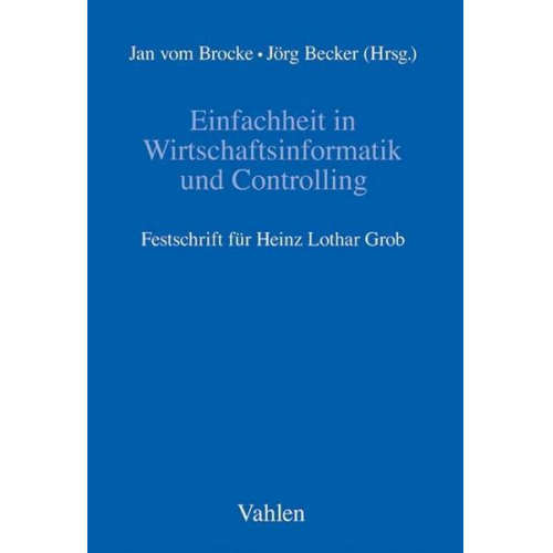 Jan vom Brocke & Jörg Becker - Einfachheit in Wirtschaftsinformatik und Controlling