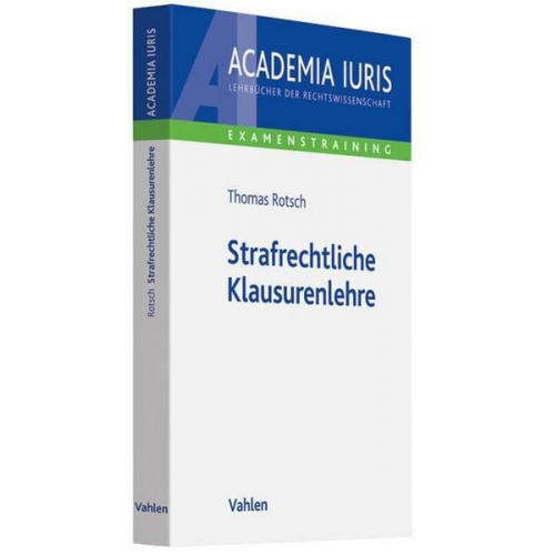 Thomas Rotsch - Strafrechtliche Klausurenlehre