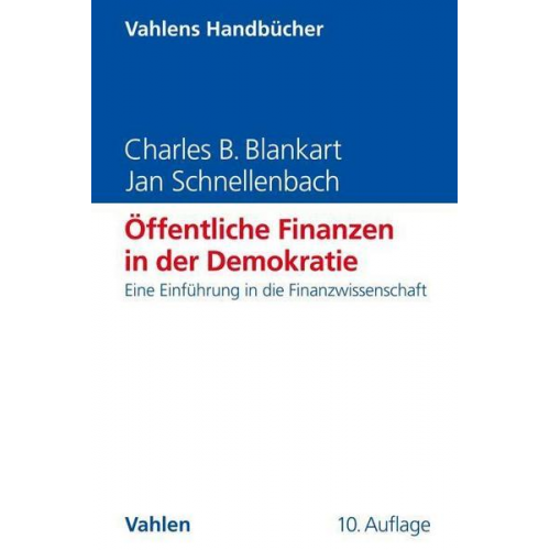 Charles B. Blankart & Jan Schnellenbach - Öffentliche Finanzen in der Demokratie