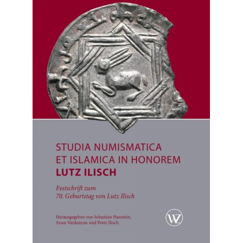 Studia Numismatica et Islamica in Honorem Lutz Ilisch