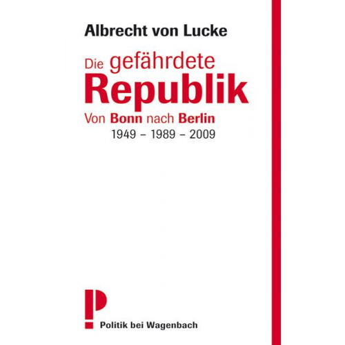 Albrecht Lucke - Die gefährdete Republik