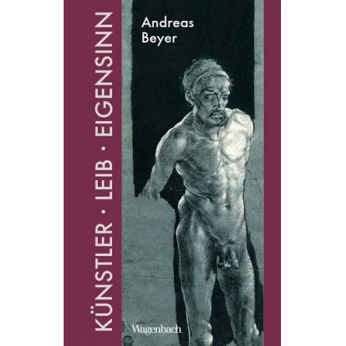 Andreas Beyer - Künstler, Leib und Eigensinn