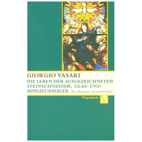 Giorgio Vasari - Die Leben der ausgezeichneten Steinschneider, Glas- und Miniaturmaler