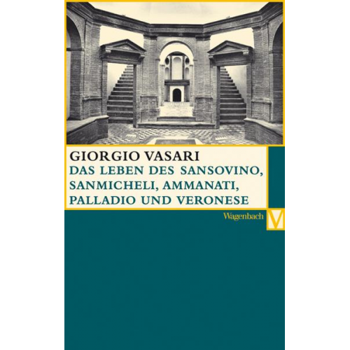 Giorgio Vasari - Das Leben des Sansovino und des Sanmicheli mit Ammanati, Palladio und Veronese