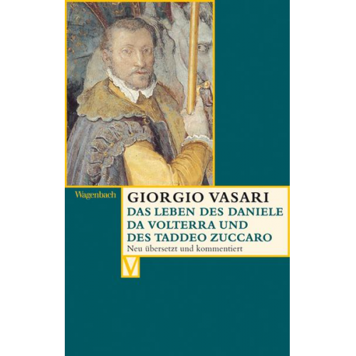 Giorgio Vasari - Das Leben des Daniele da Volterra und des Taddeo Zuccaro