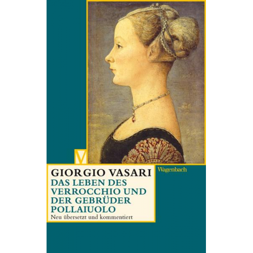 Giorgio Vasari - Das Leben des Verrocchio und der Gebrüder Pollaiuolo