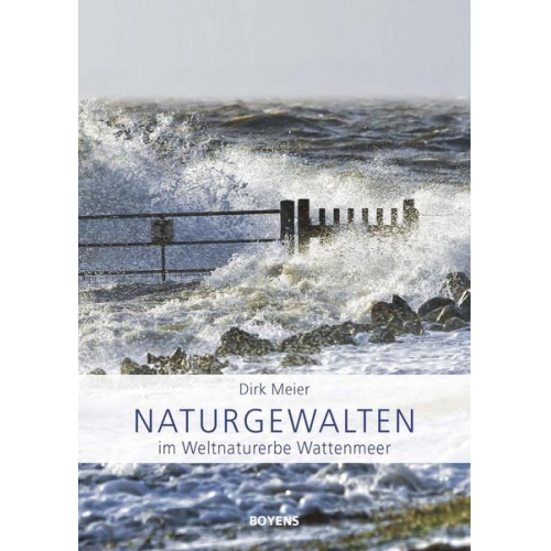 Dirk Meier - Naturgewalten im Weltnaturerbe Wattenmeer