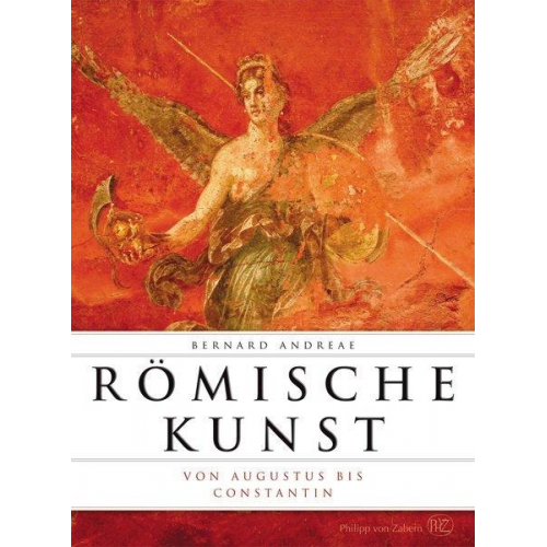 Bernard Andreae - Römische Kunst von Augustus bis Constantin (typologisch)