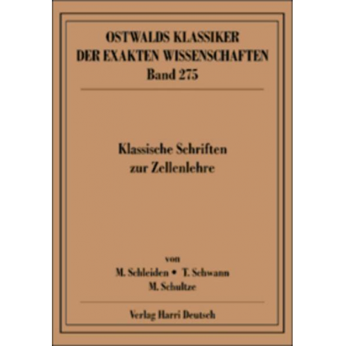 Matthias Jacob Schleiden & Max Schultze & Theodor Schwann - Klassische Schriften zur Zellenlehre (Schleiden, Schwann, Schultze)