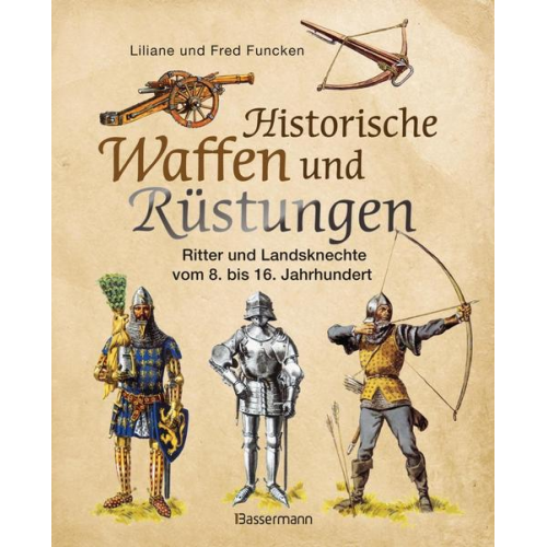 Liliane und Fred Funcken - Historische Waffen und Rüstungen