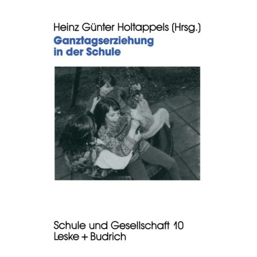 Heinz G. Holtappels - Ganztagserziehung in der Schule