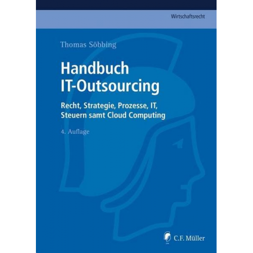 LL.M. Thomas Söbbing & Catherine Dechamps & LL.M. Henning Frase & LL.M. Wolfgang Fritzemeyer & Axel Funk - Handbuch IT-Outsourcing