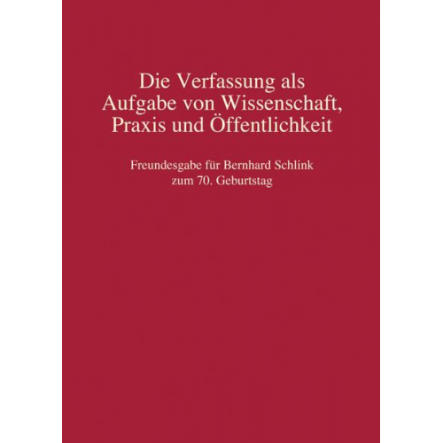 Die Verfassung als Aufgabe von Wissenschaft, Praxis und Öffentlichkeit