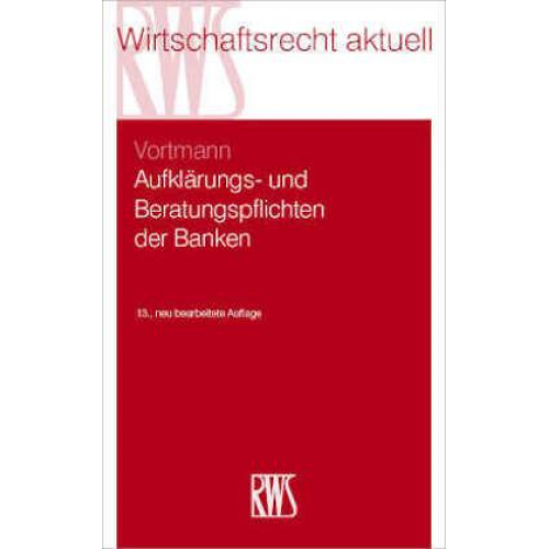 Jürgen Vortmann - Aufklärungs- und Beratungspflichten der Banken