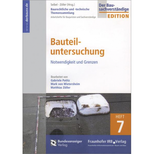 Gabriele Patitz & Mark Wietersheim & Matthias Zöller - Baurechtliche und -technische Themensammlung. Heft 7: Bauteiluntersuchung.