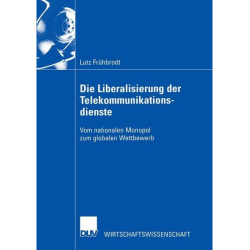 Lutz Frühbrodt - Die Liberalisierung der Telekommunikationsdienste