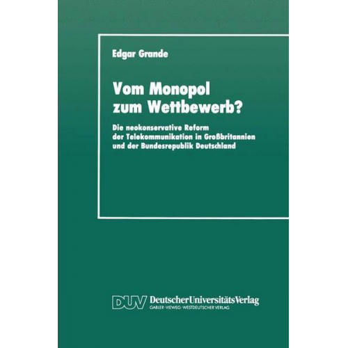 Edgar Grande - Vom Monopol zum Wettbewerb?