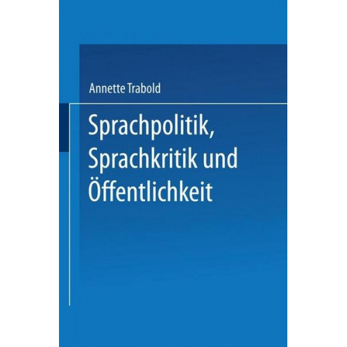 Annette Trabold - Sprachpolitik, Sprachkritik und Öffentlichkeit