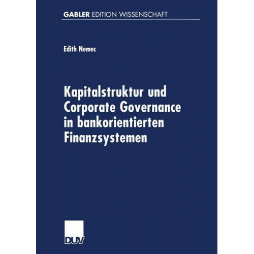 Edith Nemec - Kapitalstruktur und Corporate Governance in bankorientierten Finanzsystemen