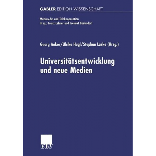 Georg Anker & Ulrike Hugl & Stephan Laske - Universitäts-entwicklung und neue Medien